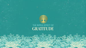 The Ripple Effect of Gratitude: How Your Thankfulness Shapes the World