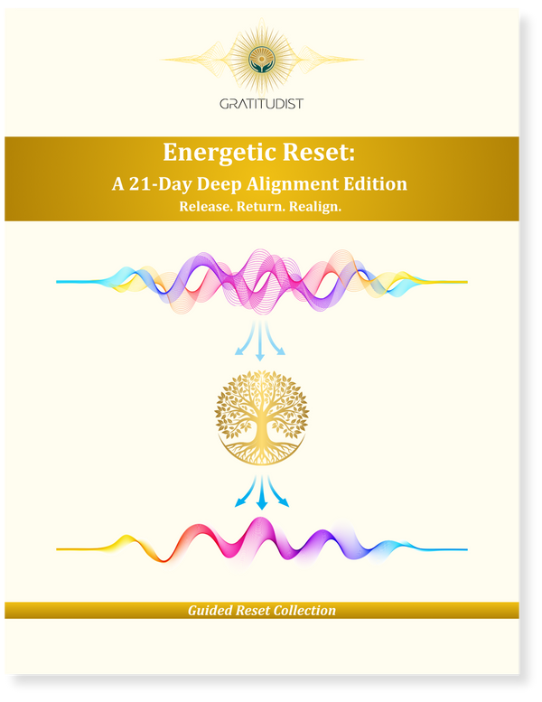 The Energetic Reset: A 21 day Deep Alignment Edition