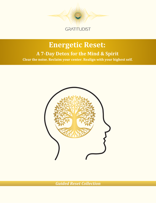 Energetic Reset: A 7-Day Detox for the Mind & Spirit