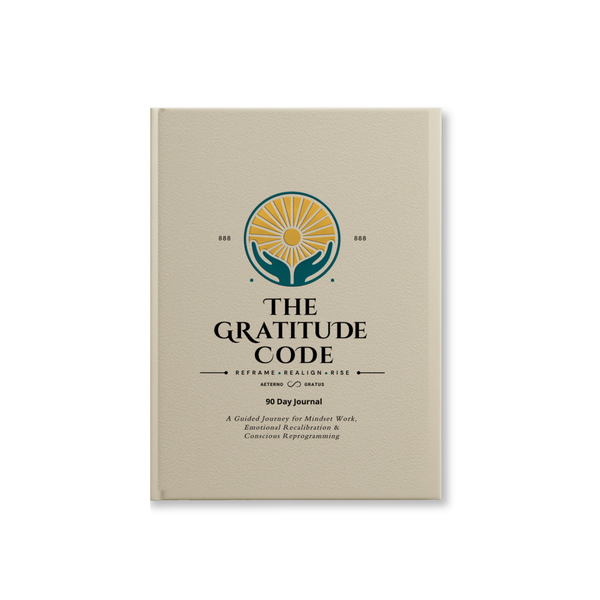 The Gratitude Code 90 Day Journal: Reframe - Reflect - Rise