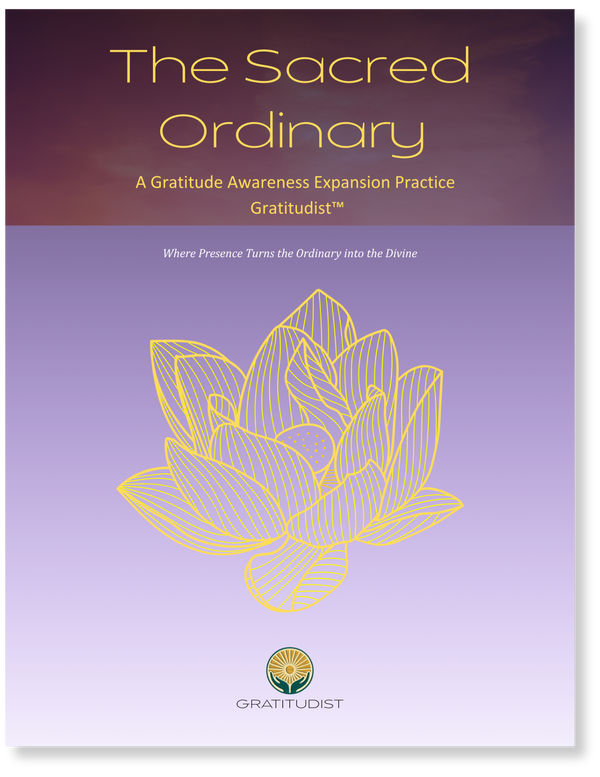 The Sacred Ordinary - Gratitude For What's Already Here